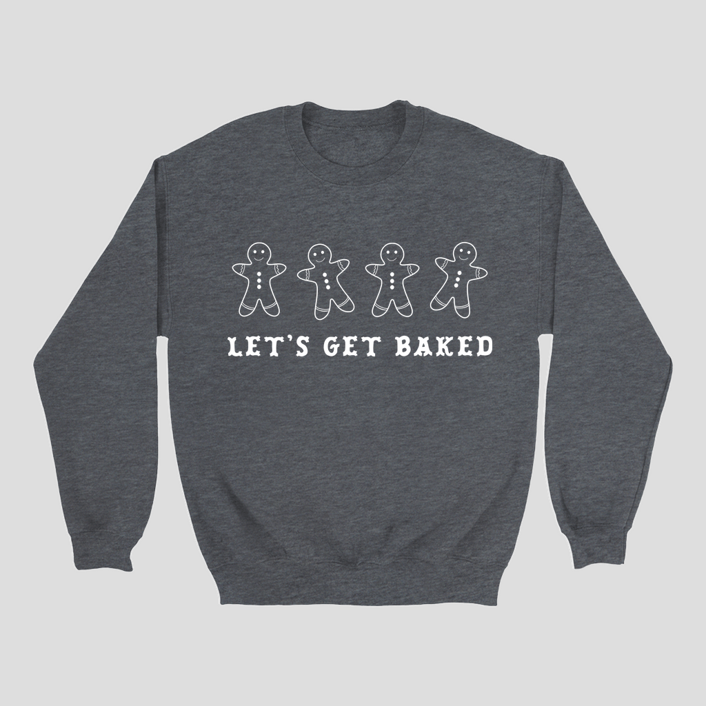 Let's Get Baked Holiday Crewneck Sweatshirt